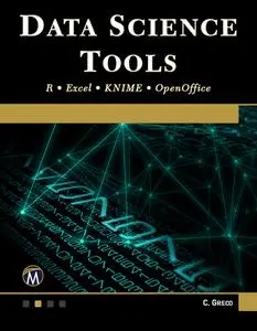 Data Science Tools: R * Excel * KNIME * OpenOffice