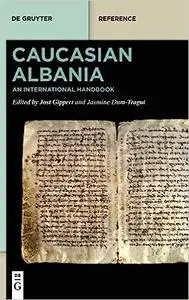 Caucasian Albania: An International Handbook