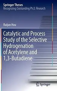 Catalytic and Process Study of the Selective Hydrogenation of Acetylene and 1,3-Butadiene [Repost]