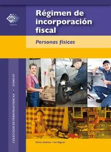 «Régimen de incorporación fiscal. 2017» by José Pérez Chávez,Raymundo Fol Olguín