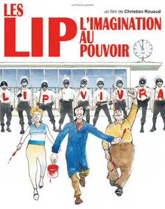Les LIP : L’imagination au pouvoir (2007)