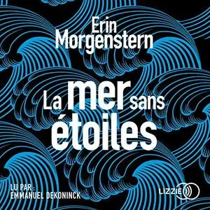 Erin Morgenstern, "La mer sans étoiles"