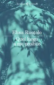 Elisa Ruotolo - Quel luogo a me proibito