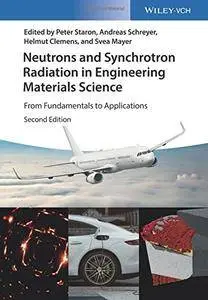 Neutrons and Synchrotron Radiation in Engineering Materials Science: From Fundamentals to Applications, Second Edition