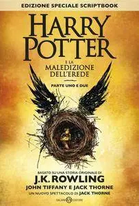 Harry Potter e la Maledizione dell'Erede Parte Uno e Due - J.K. Rowling & John Tiffany & Jack Thorne (2016)