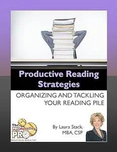 Productive Reading Strategies - Organizing and Tackling Your Reading Pile