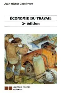 Jean-Michel Cousineau, "Économie du travail" [Repost]