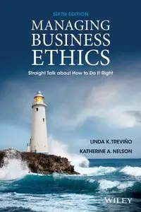 Managing Business Ethics: Straight Talk about How to Do It Right (Repost)