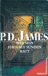P. D. James - Wer sein Haus auf Sünden baut