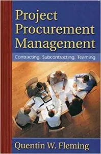 Project Procurement Management: Contracting, Subcontracting, Teaming (Repost)