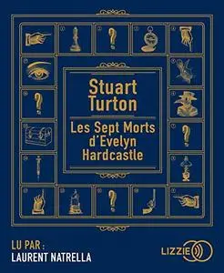 Stuart Turton, "Les sept morts d'Evelyn Hardcastle"