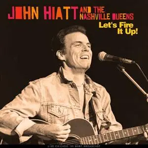 John Hiatt - Let's Fire It Up! Live 95 (2021)
