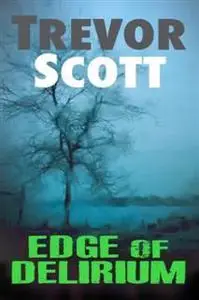 «Edge of Delirium» by Trevor Scott