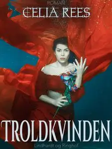 «Troldkvinden» by Celia Rees