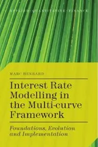 Interest Rate Modelling in the Multi-Curve Framework: Foundations, Evolution and Implementation [Repost]