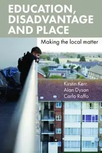Education, Disadvantage and Place: Making the Local Matter (repost)