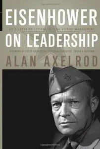 Eisenhower on Leadership: Ike's Enduring Lessons in Total Victory Management