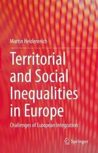 Territorial and Social Inequalities in Europe: Challenges of European Integration