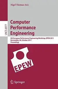 Computer Performance Engineering: 8th European Performance Engineering Workshop, EPEW 2011, Borrowdale, UK, October 12-13, 2011