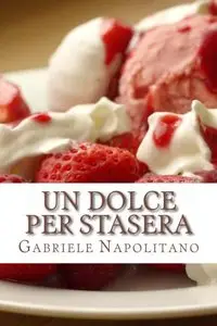 Gabriele Napolitano - Un dolce per stasera