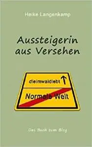 Aussteigerin aus Versehen