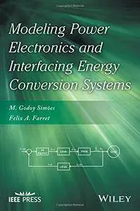 Modeling Power Electronics and Interfacing Energy Conversion Systems