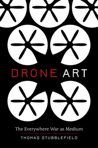 Drone Art : The Everywhere War As Medium