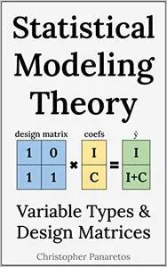 Statistical Modeling Theory: Variable Types & Design Matrices (Statistics)