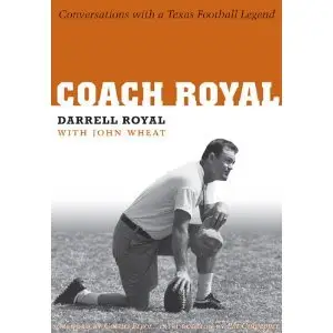 Coach Royal: Conversations with a Texas Football Legend (repost)