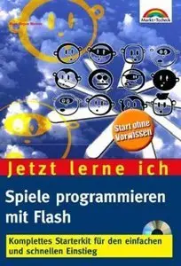 Jetzt lerne ich Spiele programmieren mit Flash. Komplettes Starterkit für den einfachen und schnellen (Repost)