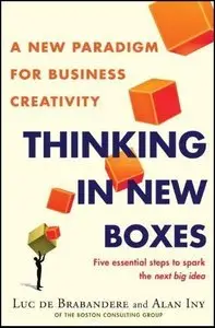 Thinking in New Boxes: A New Paradigm for Business Creativity (Repost)
