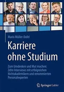 Karriere ohne Studium: Zum Umdenken und Mut machen