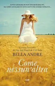 Bella Andre - Come nessun'altra