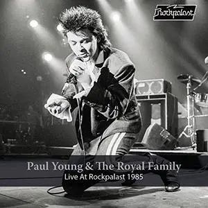 Paul Young & the Royal Family - Live at Rockpalast (Live, Essen, 1985) (2019)