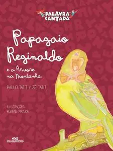 «Papagaio Reginaldo e a árvore na montanha» by Paulo Tatit, Zé Tatit