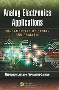 Analog Electronics Applications: Fundamentals of Design and Analysis