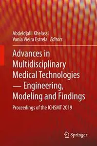 Advances in Multidisciplinary Medical Technologies ─ Engineering, Modeling and Findings