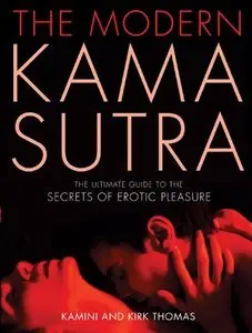 The Modern Kama Sutra: The Ultimate Guide to the Secrets of Erotic Pleasure (repost)