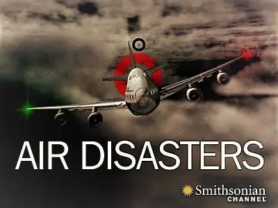 Smithsonian Ch. - Air Disasters: Series 12 (2019)