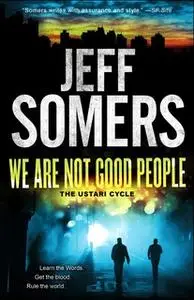 «We Are Not Good People» by Jeff Somers