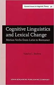 Cognitive Linguistics and Lexical Change: Motion Verbs from Latin to Romance