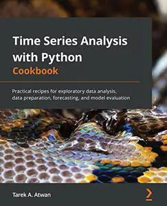 Time Series Analysis with Python Cookbook: Practical recipes for exploratory data analysis, data preparation (repost)