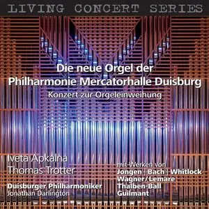 Iveta Apkalna, Thomas Trotter - The New Organ of the Philharmonie Mercatorhalle Duisburg (2010) [Official 24bit/192kHz]