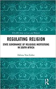Regulating Religion: State Governance of Religious Institutions in South Africa