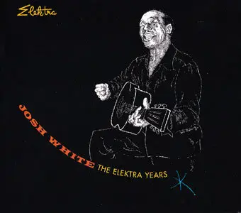 Josh White - The Elektra Years (2004)