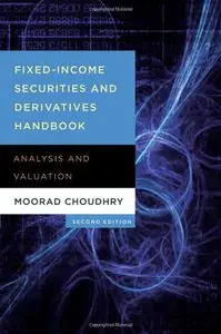 Fixed-Income Securities and Derivatives Handbook: Analysis and Valuation (Repost)