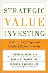 Strategic value investing : practical techniques of leading value investors (Repost)