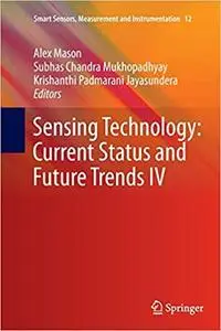 Sensing Technology: Current Status and Future Trends IV (Repost)