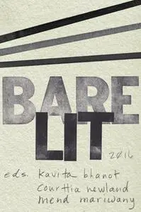 «Bare Lit» by Kavita Bhanot,Courttia Newland,Mend Mariwany