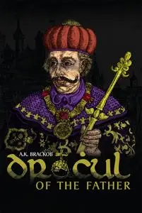 Dracul – Of the Father: The Untold Story of Vlad Dracul